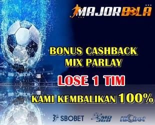 Bonus Mix Parlay Lose 1 Tim | MajorBola